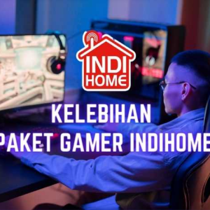 Paket Gamer IndiHome: Perbedaan dengan Paket Lain, Keunggulan, dan Tips Berlangganan