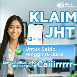 BPJS Ketenagakerjaan Tingkatkan Klaim JHT Hingga Rp15 Juta Lewat Aplikasi JMO